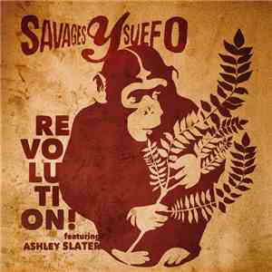 Savages y Suefo Featuring Ashley Slater - Revolution! FLAC