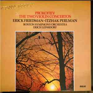 Sergei Prokofiev, Erick Friedman, Itzhak Perlman, Erich Leinsdorf, Boston Symphony Orchestra - Prokofiev The Two Violin Concertos FLAC