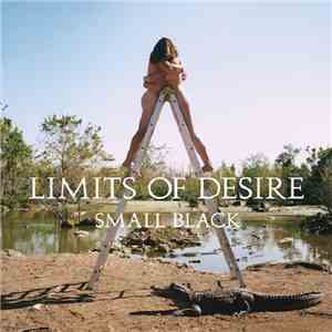 Small Black - Limits Of Desire FLAC