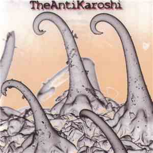 The Antikaroshi - The Antikaroshi FLAC