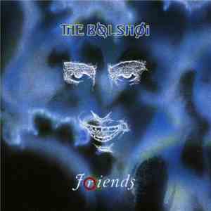 The Bolshoi - Friends FLAC