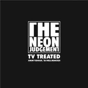 The Neon Judgement - TV Treated (Jimmy Edgar / DJ Hell Remixes) FLAC