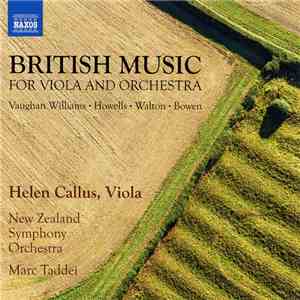 Vaughan Williams, Howells, Walton, Bowen, Helen Callus, New Zealand Symphony Orchestra, Marc Taddei - British Music For Viola And Orchestra FLAC