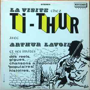 Arthur Lavoie - La Visite Chez Ti-Thur FLAC