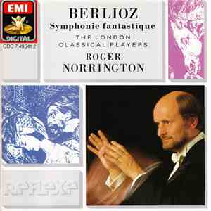 Berlioz - London Classical Players, Roger Norrington - Symphonie Fantastique FLAC