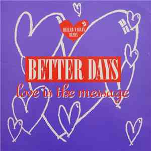 Better Days - Love Is The Message (Heller / Farley Remix) FLAC