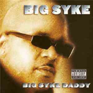 Big Syke - Big Syke Daddy FLAC