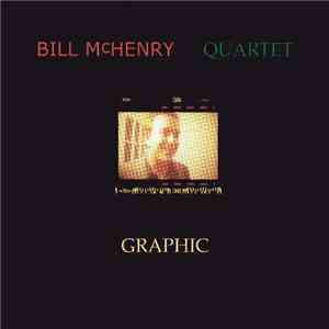 Bill McHenry Quartet - Graphic FLAC