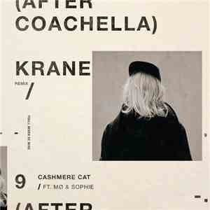 Cashmere Cat - 9 (After Coachella) Ft. MØ & Sophie (Krane Remix) FLAC