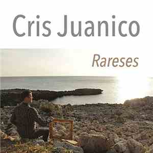 Cris Juanico - Rareses FLAC