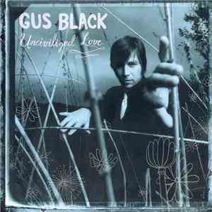 Gus Black - Uncivilized Love FLAC