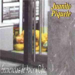 Juanito Piquete - Secuencias De Amor Y Odio FLAC