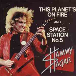 Sammy Hagar - This Planet's On Fire And Space Station No. 5 FLAC