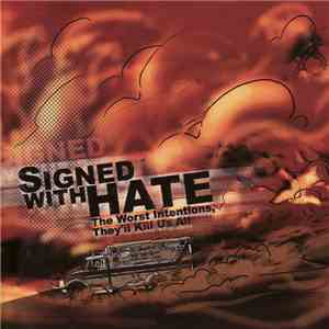 Signed With Hate - The Worst Intentions, They'll Kill Us All FLAC