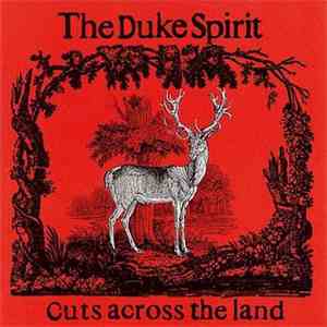 The Duke Spirit - Cuts Across The Land FLAC