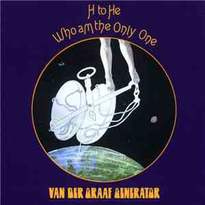 Van Der Graaf Generator - H To He Who Am The Only One FLAC