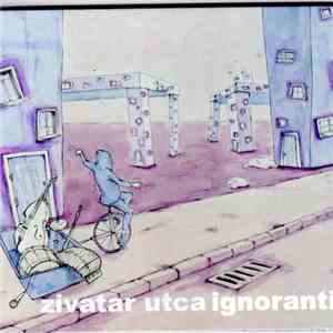 Zivatar Utca - Ignoranti FLAC