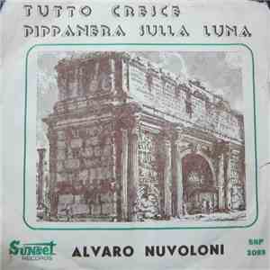 Alvaro Nuvoloni - Tutto Cresce / Pippanera Sulla Luna FLAC