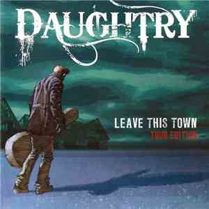 Daughtry - Leave This Town: Tour Edition FLAC