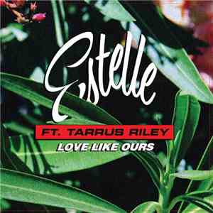 Estelle Feat. Tarrus Riley - Love Like Ours FLAC
