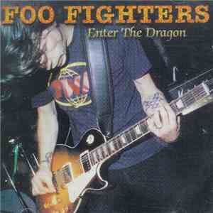 Foo Fighters - Enter The Dragon FLAC