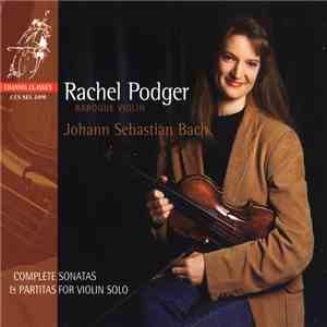 Johann Sebastian Bach - Rachel Podger - Complete Sonatas & Partitas For Violin Solo FLAC