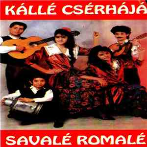 Kállé Csérhájá - Savalé Romálé FLAC