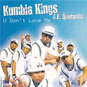 Kumbia Kings Featuring A.B. Quintanilla - U Don't Love Me FLAC