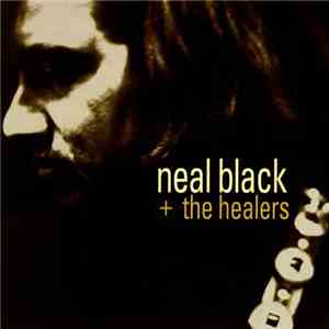 Neal Black & The Healers  - Neal Black + The Healers FLAC