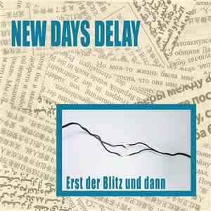 New Days Delay - Erst Der Blitz Und Dann FLAC