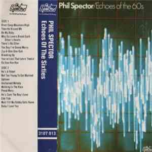 Phil Spector - Echoes Of The 60's FLAC