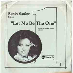 Randy Gurley - Let Me Be The One FLAC