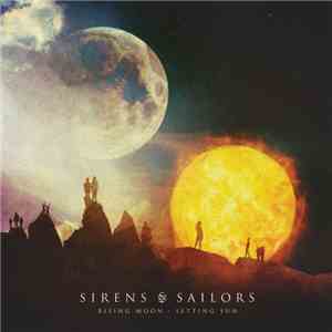 Sirens & Sailors - Rising Moon : Setting Sun FLAC