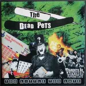 The Dead Pets - Too Little Too Late FLAC