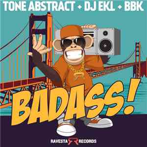 Tone Abstract, BBK, DJ Ekl - Badass! FLAC