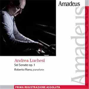 Andrea Luchesi, Roberto Plano - Sei Sonate Op. 1 FLAC