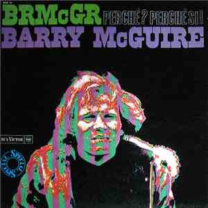 Barry McGuire - BRMcGR Perchè? Perchè Si! FLAC