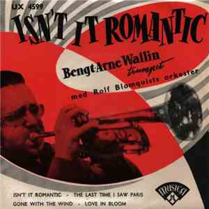 Bengt-Arne Wallin Med Rolf Blomquists Orkester - Isn't It Romantic FLAC