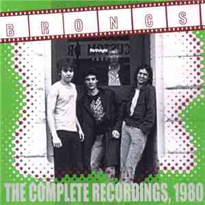 Broncs - The Complete Recordings, 1980 FLAC