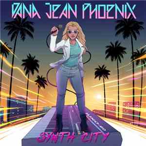 Dana Jean Phoenix - Synth City FLAC
