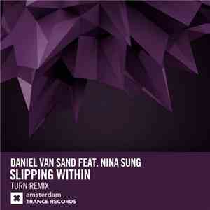 Daniel van Sand Feat. Nina Sung - Slipping Within (Turn Remix) FLAC