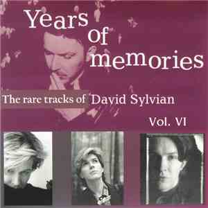 David Sylvian - Years Of Memories Vol. VI FLAC