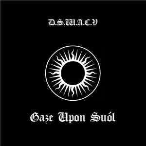 D.S.W.A.C.V - Gaze Upon Suól FLAC