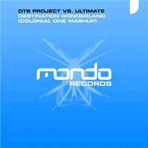 DT8 Project Vs. Ultimate - Destination Wonderland (Colonial One Mashup) FLAC