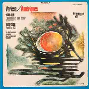 Edgar Varèse / Darius Milhaud / Arthur Honegger - Amériques / L'Homme Et Son Désir / Pacific 231 FLAC
