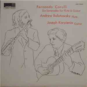 Fernando Carulli, Andrew Bolotowsky, Joseph Karpienia - Six Serenades For Flute & Guitar FLAC