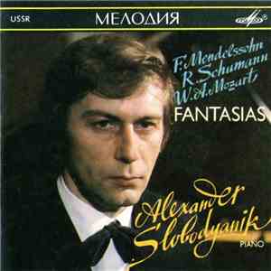 F.Mendelssohn / R.Schumann / W.A.Mozart - Alexander Slobodyanik - Fantasias FLAC