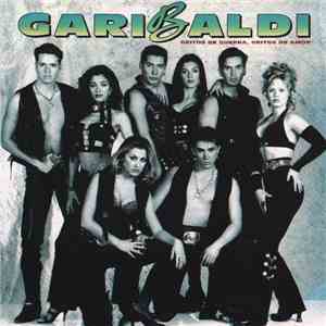 Garibaldi - Gritos De Guerra, Gritos De Amor FLAC