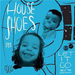 House Shoes - Let It Go (Beat Tape Version) FLAC