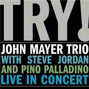 John Mayer Trio - Try! FLAC